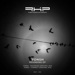 Yonsh - Connect (Original Mix) RKP -005