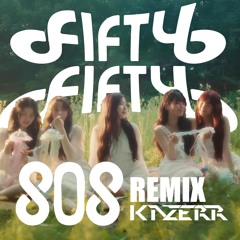 FIFTY FIFTY (피프티피프티) - SOS (KAZERR Remix)