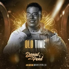 OLD TIME DANIEL PEÑA