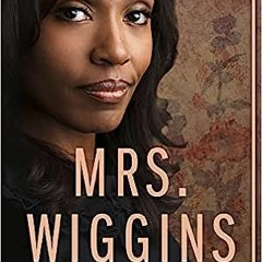 Read Book Mrs. Wiggins (Thorndike Press Large Print Black Voices) Full Pages (eBook, PDF, Audio