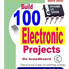 [Get] KINDLE 📬 Do It Yourself. Build 100 Electronic Projects On Breadboard: Exciting