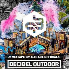 Decibel Outdoor 2022 | Warm-Up Mixtape By X-Tract Official # August