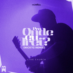 Morada - Pra Onde Eu Irei? (Nickyz Remix)