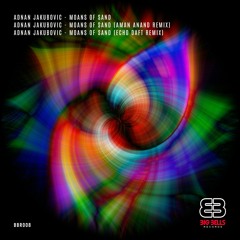 PREMIERE: Adnan Jakubovic - Moans Of Sand (Aman Anand Remix) [Big Bells Records]