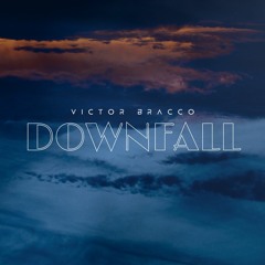 Downfall - Victor Bracco (Original Mix)