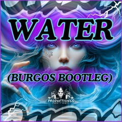 Water (Burgos Bootleg)