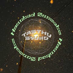 Tasthu Sound - Haunted Sunstets