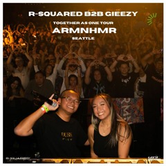 R-Squared b2b Gieezy @ ARMNHMR Seattle (Trap, House, Melodic Bass Set)