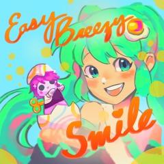 Easy Breezy Smile ft. Hatsune Miku (MIKU EXPO 2023 Song Contest)- Eggtan, MonochroMenace