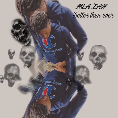 NLA Zay - Betta Than Eva
