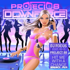 DJ Focus & Project 88 - Hit Me With A Change (Bouncy Mix)
