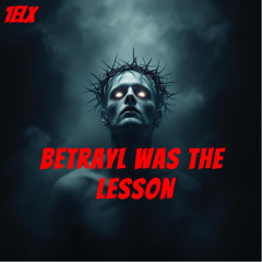 Betrayal_was_the_lesson