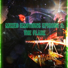 Mixed Emotions Episode 2 The Flare