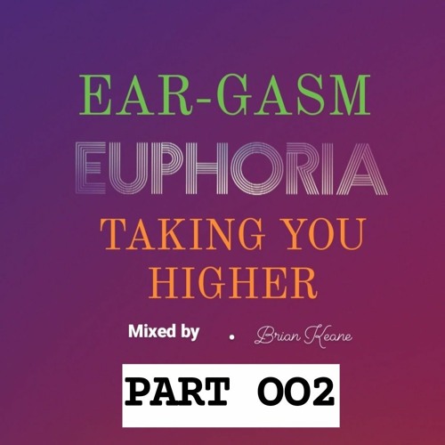 EAR•GASM EUPHORIA PART OO2 KEEP'ER LIT