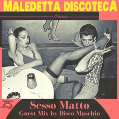 "SESSO MATTO" GUEST MIX by DISCO MASCHIO