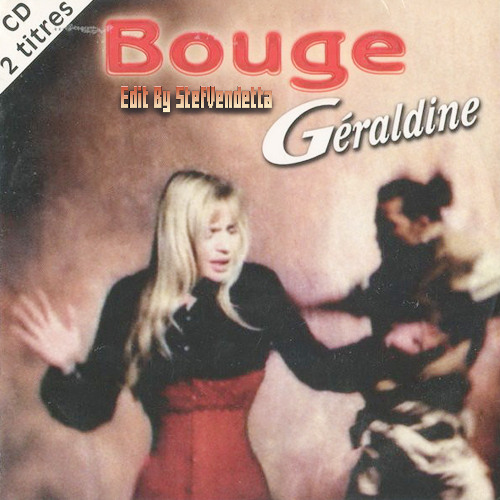 GERALDINE Bouge (Edit By StefVendetta)