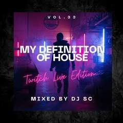 my definition of house Vol. 33 - twitch live edition