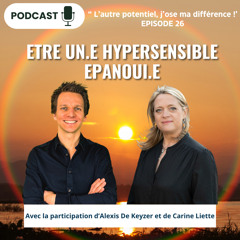 Episode 26 - Etre un.e hypersensible épanoui.e