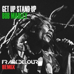 Get Up Stand Up (Frank Delour Remix)