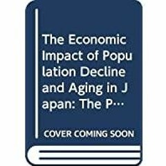 [Download PDF] The Economic Impact of Population Decline and Aging in Japan: The Post-Demographic Tr
