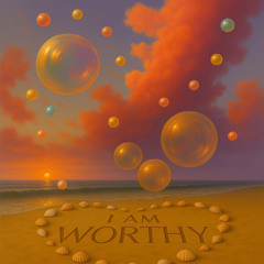 I am Worthy