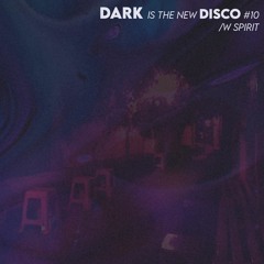 DARK is the new DISCO #10 /w Spirit