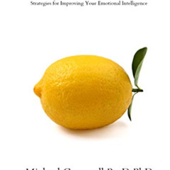 free EPUB 💖 Go Suck a Lemon: Strategies for Improving Your Emotional Intelligence by