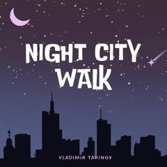 Night City Walk - Chillout Background music for videos