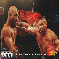 TYSON - RON TRES x SNATXH