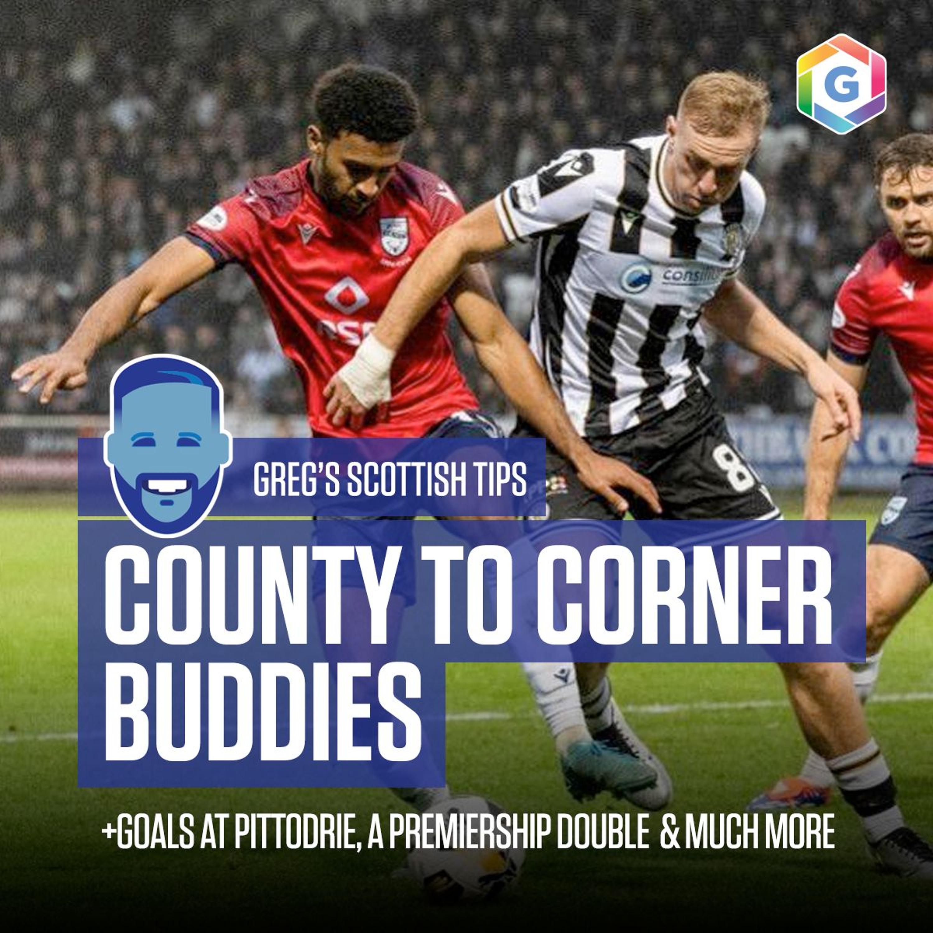 Greg's Scottish Tips - feat. County Corners, Dons v Hibs and much more (Ep 424) episode artwork