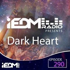 iEDM Radio Guest Mix - Dark Heart