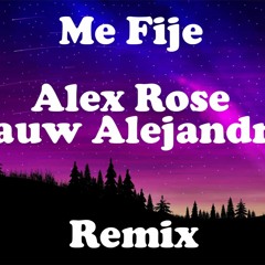 Me Fije Alex Rose - Rauw Alejandro (Remix )
