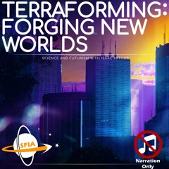 Terraforming: Forging New Worlds (Narration Only)