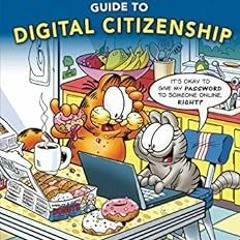 GET KINDLE 💓 Garfield's ® Guide to Digital Citizenship by Scott Nickel,Pat Craven,Ci