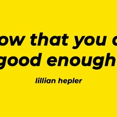 lillian hepler - know that you are good enough (tiktok song)