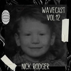 Wavecast Vol.12 | Nick Rodger