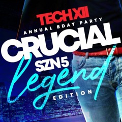TECH XII ANNUAL BDAY PARTY CRUCIAL SZN 5 LEGEND EDITION PROMO MIX