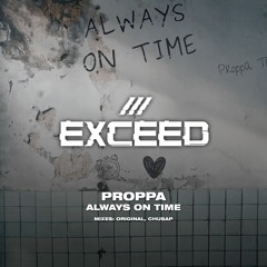 Proppa - Always On Time (Chusap Remix)