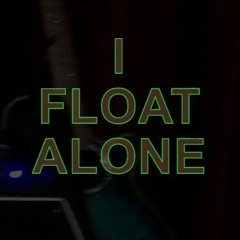 I Float Alone (Julee Cruise Cover)