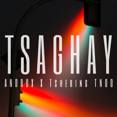 Tshaghay malang-ANDROX x TSHERING TNOD