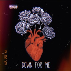 Down For Me