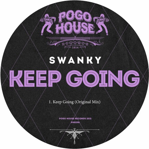 SWANKY - Keep Going (Original Mix) PHR298 ll POGO HOUSE