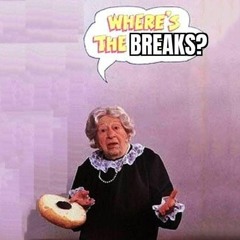 Where's the Breaks?