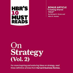 [Read] KINDLE 💔 HBR's 10 Must Reads on Strategy, Vol. 2: HBR's 10 Must Reads Series