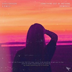 GhostDragon & Kwesi - Something Out Of Nothing (The Sed Remix)