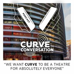 “We want Curve to be a theatre for absolutely everyone”