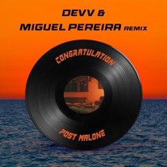 Post Malone - Congratulations (Devv & Miguel Pereira Remix)