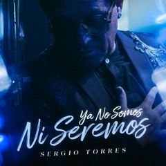 Ya No Somos Ni Seremos