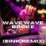 Wave Wave - Broke (Sink Remix Moombahton)