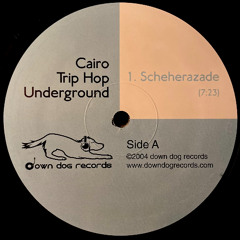 Cairo Trip Hop Underground - Scheherazade [Down Dog Records]
